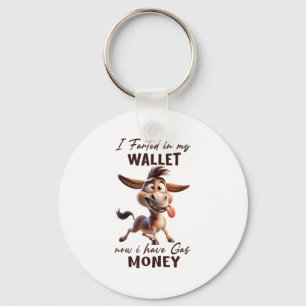 Funny I Farted In My Wallet Now I Have Gas Money D Keychain