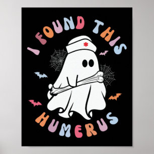 Funny I Found This Humerus Boo Ghost Halloween Cos Poster