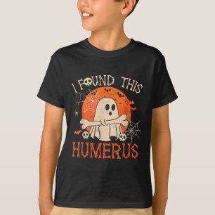 Funny I Found This Humerus Boo Ghost Halloween  T-Shirt