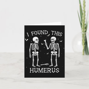 Funny I Found This Humerus Skeleton Halloween Cost Card