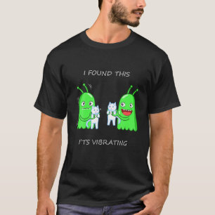 Funny I Found This It's Vibrating Alien Cat T-Shirt