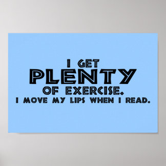Funny I Get Plenty of Exercise... Poster