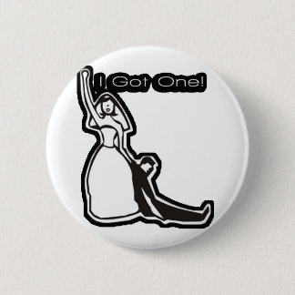 Funny I Got One 2 Inch Round Button
