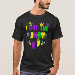 Funny I Got The Baby Pregnancy Announcement Mardi T-Shirt
