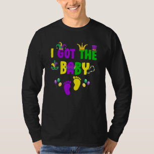Funny I Got The Baby Pregnancy Announcement Mardi T-Shirt