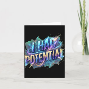 Funny i had potential sarcastic retro humor quote card
