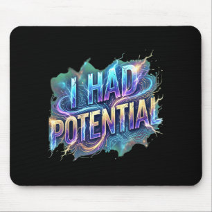 Funny i had potential sarcastic retro humour quote mouse pad
