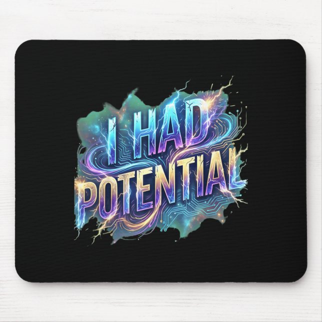 Funny i had potential sarcastic retro humour quote mouse pad (Front)