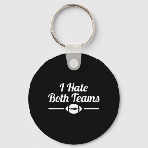 Funny I Hate Both Teams Football 1 Keychain