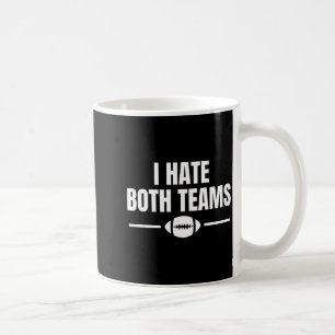 Funny I Hate Both Teams Football Coffee Mug