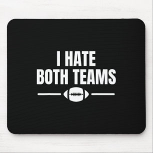 Funny I Hate Both Teams Football Mouse Pad