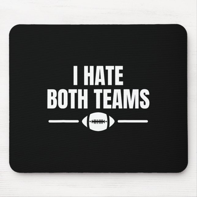 Funny I Hate Both Teams Football  Mouse Pad (Front)