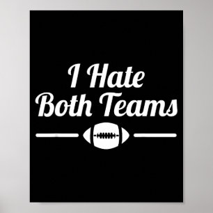 Funny I Hate Both Teams Football Small  Poster