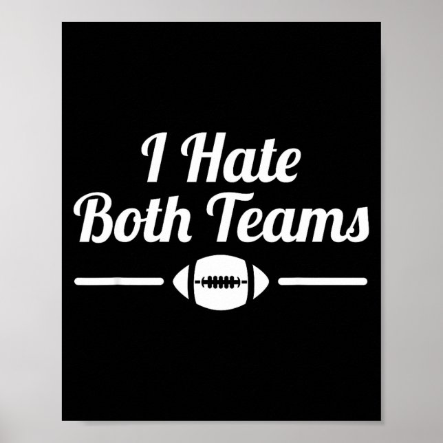 Funny I Hate Both Teams Football Small  Poster (Front)