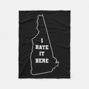 Funny I Hate It Here New Hampshire Nh State Joke  Fleece Blanket