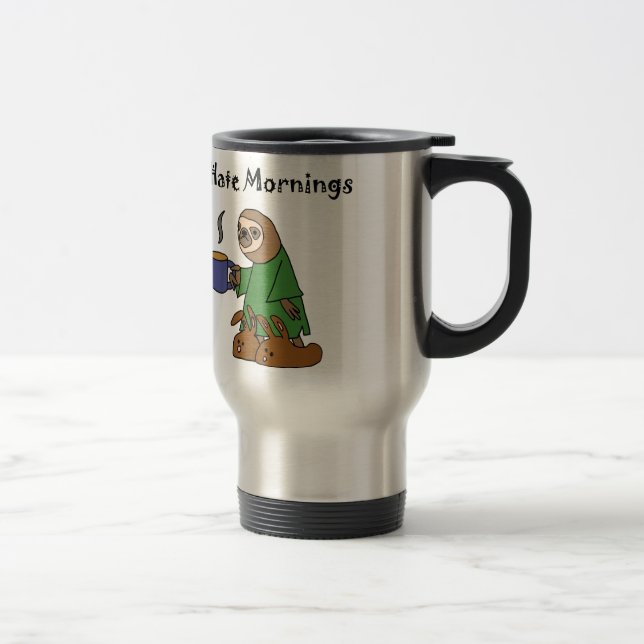 Funny I Hate Mornings Sloth Cartoon Travel Mug (Right)