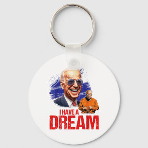 Funny I Have A Dream Lock Him Up _1 Keychain