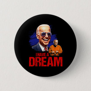 Funny I Have A Dream Lock Him Up 2 Inch Round Button