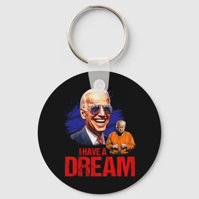 Funny I Have A Dream Lock Him Up  Keychain (Front)