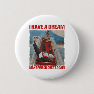 Funny I Have A Dream Make Prison Great Again _1  2 Inch Round Button