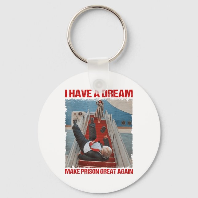 Funny I Have A Dream Make Prison Great Again _1  Keychain (Front)