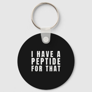 Funny I Have A Peptide For That Biohacker Protocol Keychain