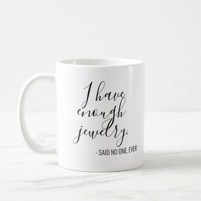 Funny I have enough jewellery said no one ever Mug (Left)