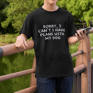 Funny "I Have Plans With My Dog" Pet Day T-Shirt