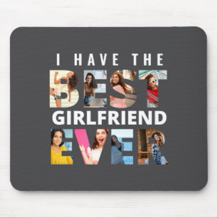 Funny I Have The Girlfriend Ever Photo  Mouse Pad