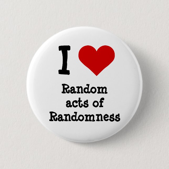 Funny I heart Random acts of Randomness 2 Inch Round Button (Front)