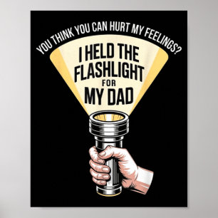 Funny I Held Light For My Dad Sarcastic Humour Poster