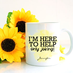 Funny I Here To Help Joking Personalized Coffee Mug