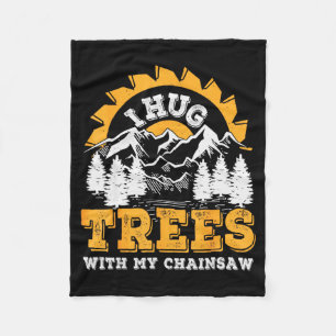 Funny I Hug Trees Chainsaw Logger Mountain Design  Fleece Blanket