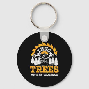 Funny I Hug Trees Chainsaw Logger Mountain Design  Keychain