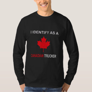 Funny I Identify As A Canadian Trucker Freedom Con T-Shirt