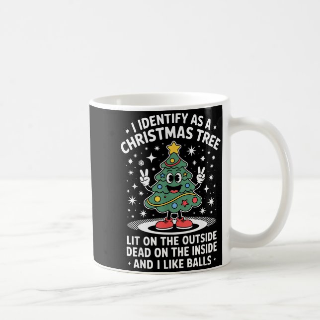 Funny I Identify As A Christmas Tree Lit On The Ou Coffee Mug (Right)