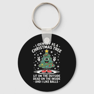 Funny I Identify As A Christmas Tree Lit On The Ou Keychain