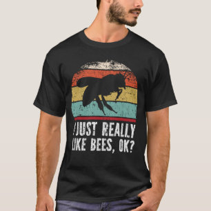 Funny I Just Really Like bees OK? T-Shirt