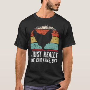 Funny I Just Really Like Chickens OK? T-Shirt