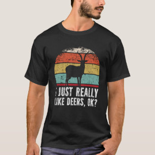 Funny I Just Really Like Deers OK? T-Shirt