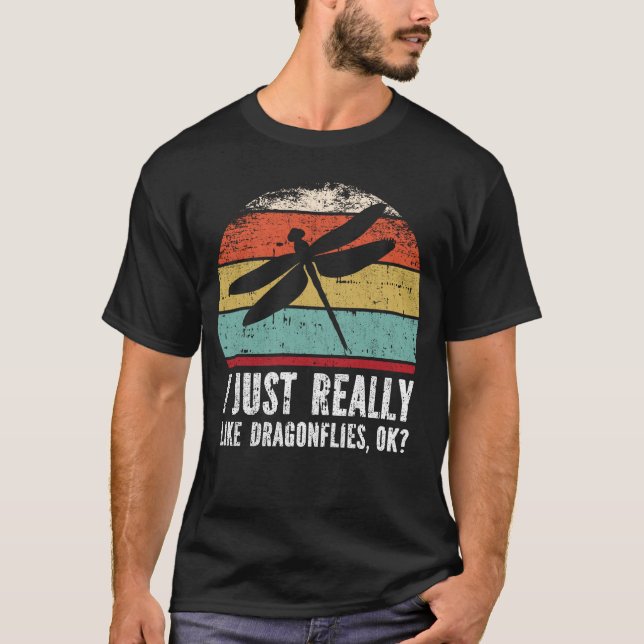 Funny I Just Really Like dragonflies OK? T-Shirt (Front)