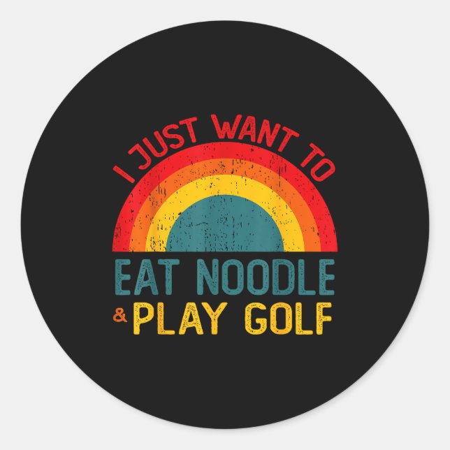 Funny I Just Want To Eat Noodle And Play Golf Chri Classic Round Sticker (Front)