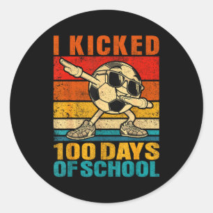 Funny I Kicked 100 Days Of School Soccer 100th Day Classic Round Sticker