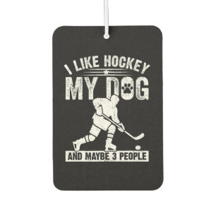 Funny I Like Hockey My Dog And Maybe 3 People Air Freshener