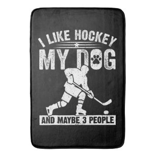 Funny I Like Hockey My Dog And Maybe 3 People Bath Mat