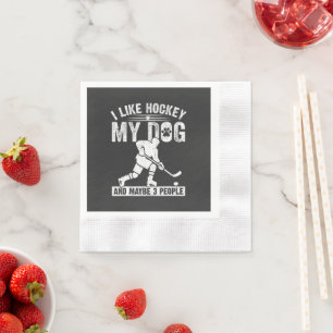 Funny I Like Hockey My Dog And Maybe 3 People Napkin