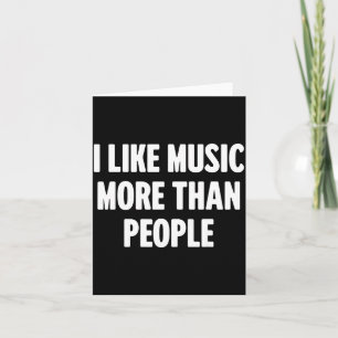 Funny I Like Music More Than People For Introverts Card