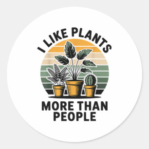 Funny I Like Plants More Than People Design  Classic Round Sticker