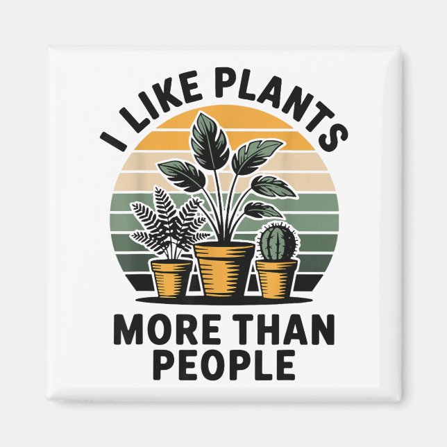 Funny I Like Plants More Than People Design  Magnet (Front)