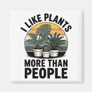 Funny I Like Plants More Than People Design Magnet